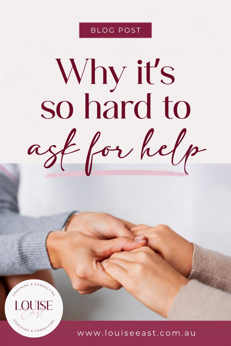 www.louiseeast.com.au so hard to ask for help
