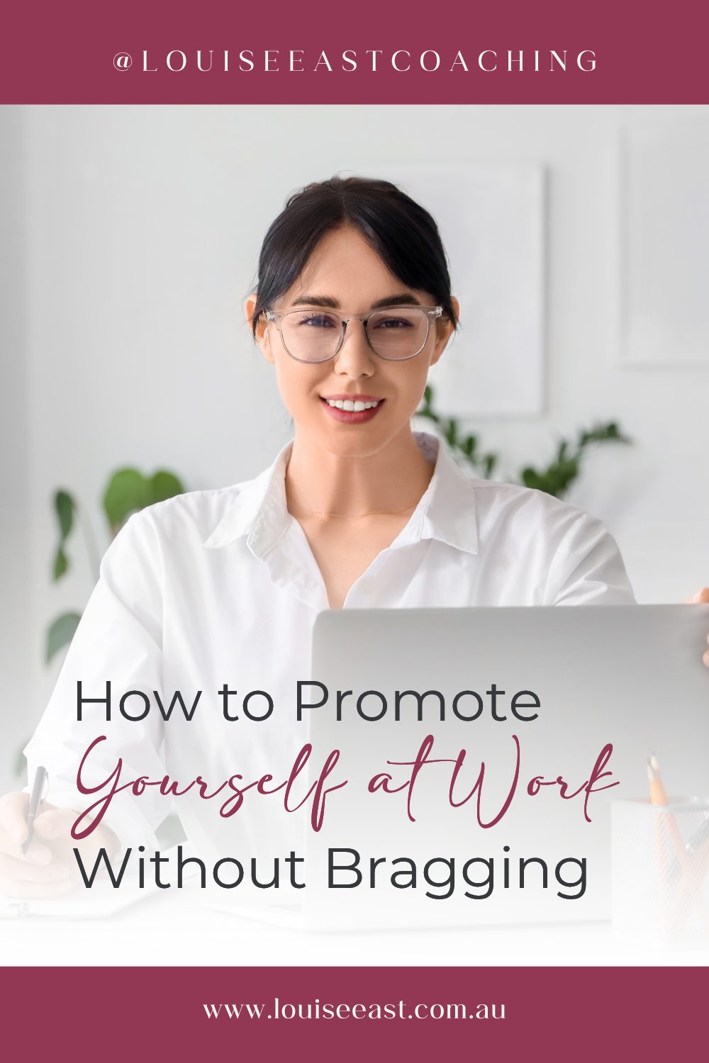 How to Promote Yourself at Work Without Bragging www.louiseeast.com.au